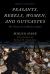 Peasants, Rebels, Women, and Outcastes : The Underside of Modern Japan