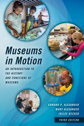 Museums in Motion : An Introduction to the History and Functions of Museums