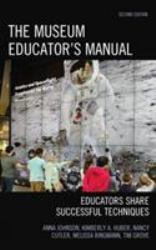 The Museum Educator's Manual : Educators Share Successful Techniques