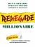 Renegade Millionaire : 7 Secrets to Extreme Wealth, Autonomy, and Entrepreneurial Success