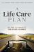A Life Care Plan : Helping You Navigate the Aging Journey