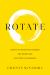 Rotate : How Five Innovative Women Are Rewriting the Story of Business