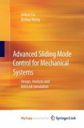 Advanced Sliding Mode Control for Mechanical Systems : Design, Analysis and MATLAB Simulation