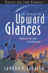 One Hundred One Upward Glances : Watching for God's Touch in the Ordinary Days