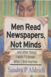Men Read Newspapers, Not Minds... and Other Things I Wish I'D Known When I First Married