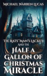 The Rats' Man's Lackey and the Half Gallon of Christmas Miracle
