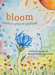 Bloom Where You're Planted : Finding Strength in Your Season