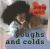 Coughs and Colds