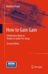 How to Gain Gain : A Reference Book on Triodes in Audio Pre-Amps