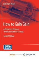 How to Gain Gain : A Reference Book on Triodes in Audio Pre-Amps