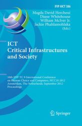 ICT Critical Infrastructures and Society : 10th IFIP TC 9 International Conference on Human Choice and Computers, HCC10 2012, Amsterdam, the Netherlands, September 27-28, 2012, Proceedings