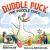 Duddle Puck : The Puddle Duck