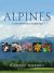 Alpines, from Mountain to Garden