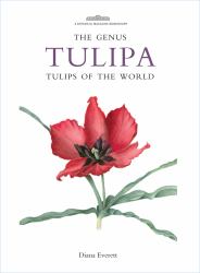 The Genus Tulipa : Tulips of the World