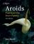Aroids : Plants of the Arum Family, Third Edition