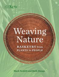 Weaving Nature : Basketry from Plants to People