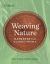Weaving Nature : Basketry from Plants to People