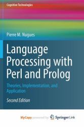 Language Processing with Perl and PROLOG : Theories, Implementation, and Application