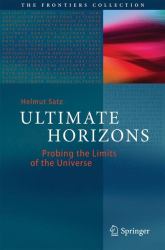 Ultimate Horizons : Probing the Limits of the Universe