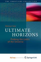 Ultimate Horizons : Probing the Limits of the Universe
