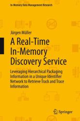 A Real-Time in-Memory Discovery Service : Leveraging Hierarchical Packaging Information in a Unique Identifier Network to Retrieve Track and Trace Information