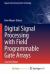 Digital Signal Processing with Field Programmable Gate Arrays