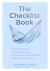 The Checklist Book : Set Realistic Goals, Celebrate Tiny Wins, Reduce Stress and Overwhelm, and Feel Calmer Every Day (the Benefits of a Daily Checklist)