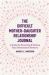 The Difficult Mother-Daughter Relationship Journal : A Guide for Revealing and Healing Toxic Generational Patterns (Companion Journal to Difficult Mothers Adult Daughters)