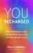 You, Recharged : How to Beat Fatigue (Mostly), Amp up Your Energy (Usually), and Enjoy Life Again (Always) (Regain Your Mojo)