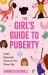 The Girl's Guide to Puberty : Learn Personal Care As You Grow up (Teen Anatomy, Personal Hygiene, Period Manual) The Girl's Guide to Puberty : Learn Personal Care As You Grow up (Teen Anatomy, Personal Hygiene, Period Manual)