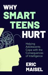 Why Smart Teens Hurt : Helping Adolescents Cope with the Consequences of Intelligence (Teenage Psychology, Teen Depression and Anxiety)