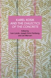 Karel Kosík and the Dialectics of the Concrete