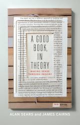 A Good Book, in Theory : Making Sense Through Inquiry, Third Edition