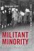 Militant Minority : British Columbia Workers and the Rise of a New Left, 1948-1972