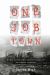 One Job Town : Work, Belonging, and Betrayal in Northern Ontario