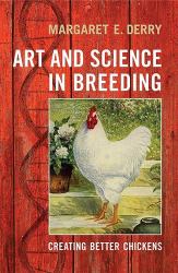 Art and Science in Breeding : Creating Better Chickens
