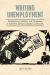 Writing Unemployment : Worklessness, Mobility, and Citizenship in Twentieth-Century Canadian Literatures