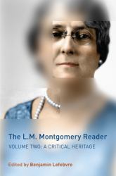 The L. M. Montgomery Reader Vol. 2 : Volume Two: a Critical Heritage