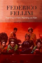 Federico Fellini : Painting in Film, Painting on Film