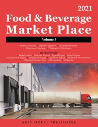 Food and Beverage Market Place: Volume 3 - Brokers/Wholesalers/Importer, Etc 2021
