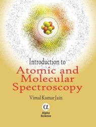 Introduction to Atomic and Molecular Spectroscopy