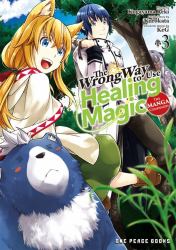 The Wrong Way to Use Healing Magic Volume 3 : The Manga Companion