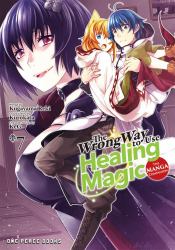 The Wrong Way to Use Healing Magic Volume 7 : The Manga Companion