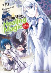 The Wrong Way to Use Healing Magic Volume 10 : The Manga Companion