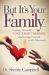 But It's Your Family... : Cutting Ties with Toxic Family Members and Loving Yourself in the Aftermath