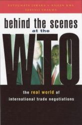 Behind the Scenes at the WTO : The Real World of International Trade Negotiations