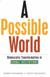 A Possible World : Democratic Transformation of Global Institutions