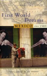 First World Dreams : Mexico Since 1989