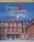 Palace of Versailles : France's Royal Jewel