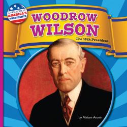 Woodrow Wilson : The 28th President